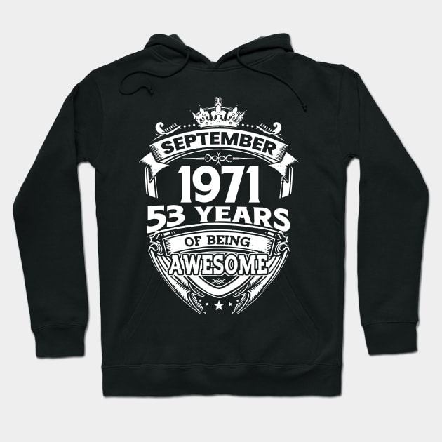 September 1971 53 Years Of Being Awesome 53rd Birthday Hoodie by Gadsengarland.Art